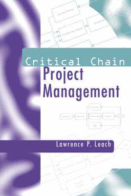 Critical Chain Project Management - Lawrence P. Leach