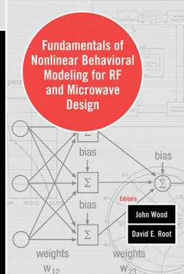 Fundamentals of Nonlinear Behavioral Modeling for RF and Microwave Circuits - David Root, John Wood