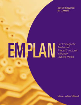 EMPLAN: Electromagnetic Analysis of Printed Structures in Planary Layered Media, Software and Userís Manual - Noyan Kinayman