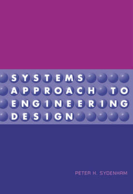 Systems Approach to Engineering Design - Peter Sydenham