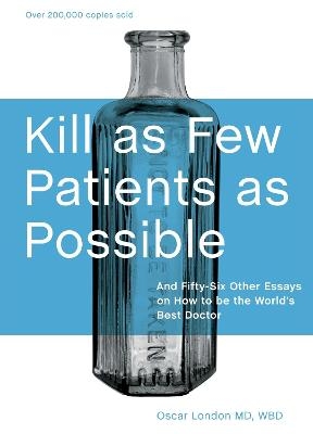 Kill as Few Patients as Possible - Oscar London