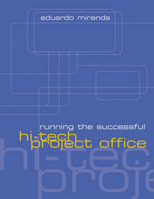 Running the Successful Hi-Tech Project Office - Eduardo Miranda