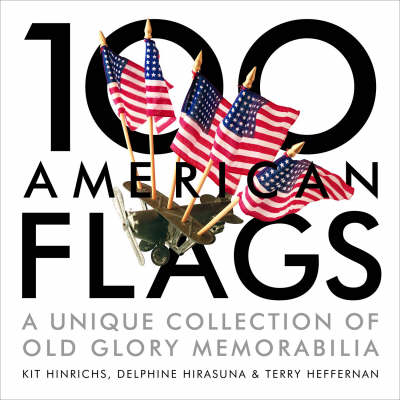 100 American Flags - Kit Hinrichs, Delphine Hirasuna