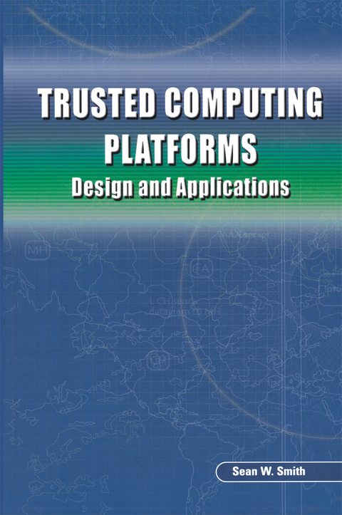 Trusted Computing Platforms - Sean W. Smith