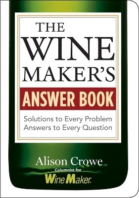 The Winemaker's Answer Book - Alison Crowe