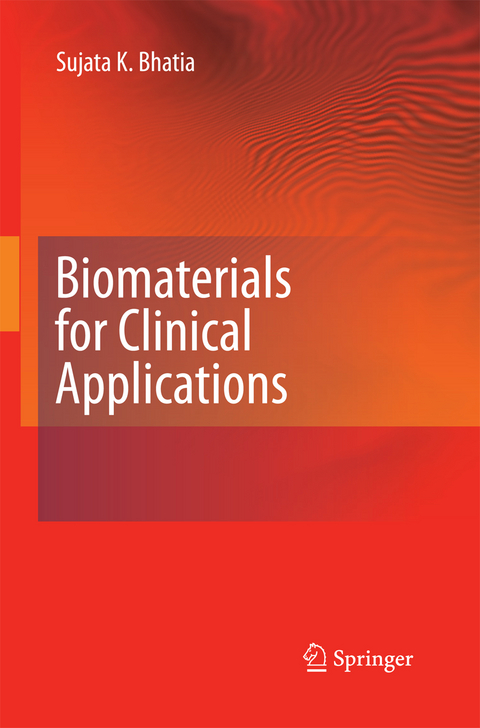 Biomaterials for Clinical Applications - Sujata K. Bhatia