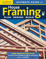 Ultimate Guide to House Framing - John Wagner