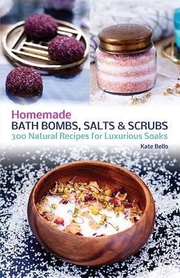 Homemade Bath Bombs, Salts and Scrubs - Kate Bello