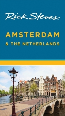 Rick Steves Amsterdam & the Netherlands - Rick Steves