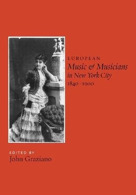 European Music and Musicians in New York City, 1840-1900 - 