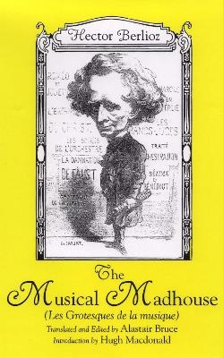 The Musical Madhouse - Hector Berlioz