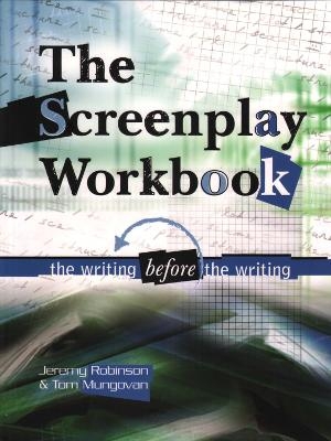 Screenplay Workbook - Jeremy Robinson, Tom Mungovan