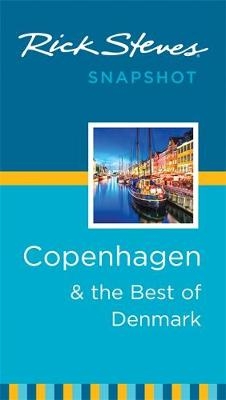 Rick Steves Snapshot Copenhagen & the Best of Denmark (Third Edition) - Rick Steves