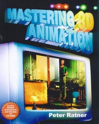 Mastering 3D Animation - Peter Ratner