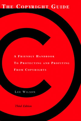 The Copyright Guide - Lee Wilson