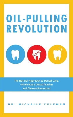 Oil Pulling Revolution - Dr. Michelle Coleman