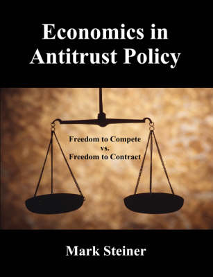 Economics in Antitrust Policy - Mark Steiner