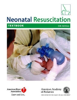 Textbook of Neonatal Resuscitation -  AAP - American Academy of Pediatrics