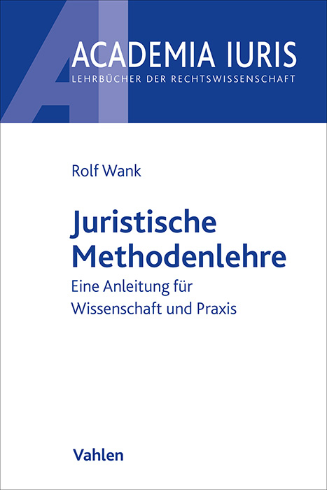 Juristische Methodenlehre - Rolf Wank