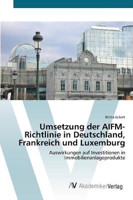 Umsetzung der AIFM-Richtlinie in Deutschland, Frankreich und Luxemburg - Britta Eckert