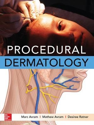 Procedural Dermatology - Marc Avram, Mathew Avram, Desiree Ratner