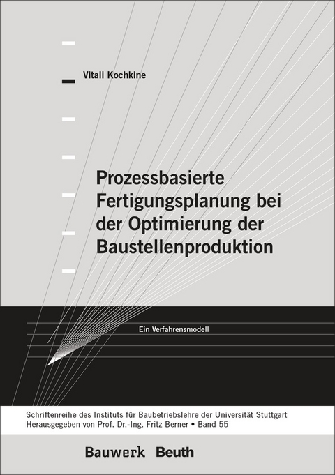 Prozessbasierte Fertigungsplanung bei der Optimierung der Baustellenproduktion - Vitali Kochkine