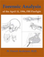 Forensic Analysis of the April 11, 1986, FBI Firefight - W. French Anderson