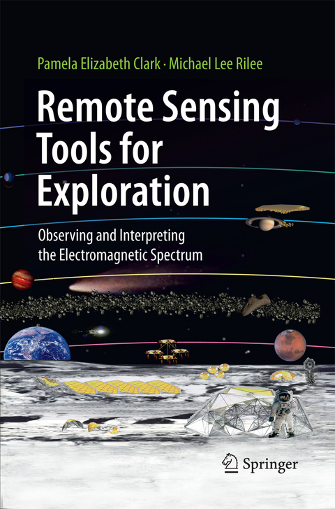 Remote Sensing Tools for Exploration - Pamela Elizabeth Clark, Michael Lee Rilee