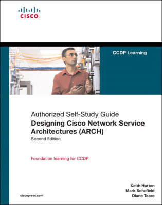 Designing Cisco Network Service Architectures (ARCH) (Authorized Self-Study Guide) - Keith T. Hutton, Mark D. Schofield, Diane Teare