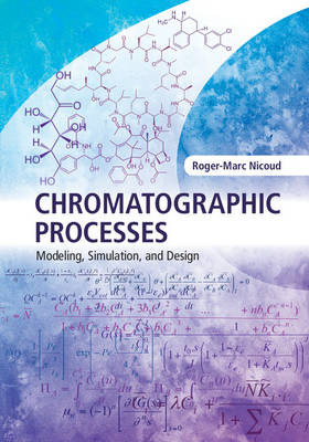 Chromatographic Processes - Roger-Marc Nicoud