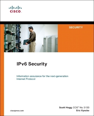 IPv6 Security - Scott Hogg, Eric Vyncke