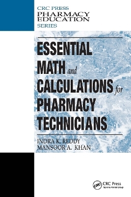 Essential Math and Calculations for Pharmacy Technicians - Indra K. Reddy, Mansoor A. Khan