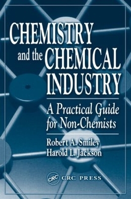 Chemistry and the Chemical Industry - Robert A. Smiley, Harold L. Jackson