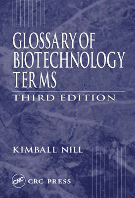 Glossary of Biotechnology Terms, Third Edition - Kimball Nill