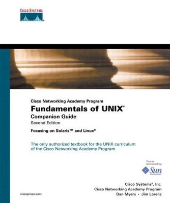 Fundamentals of UNIX Companion Guide (Cisco Networking Academy Program) - Inc. Cisco Systems, Jim Lorenz, Dan Myers