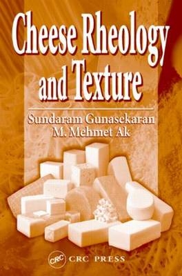 Cheese Rheology and Texture - Sundaram Gunasekaran, M. Mehmet Ak