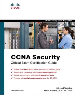 CCNA Security Official Exam Certification Guide (Exam 640-553) - Michael Watkins, Kevin Wallace