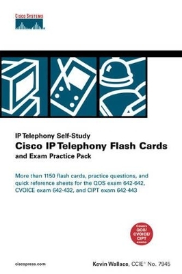 Cisco IP Telephony Flash Cards and Exam Practice Pack - Kevin Wallace