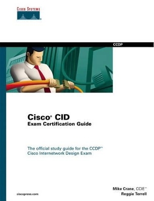 Cisco CID Exam Certification Guide - Mike Crane, Reggie Terrell