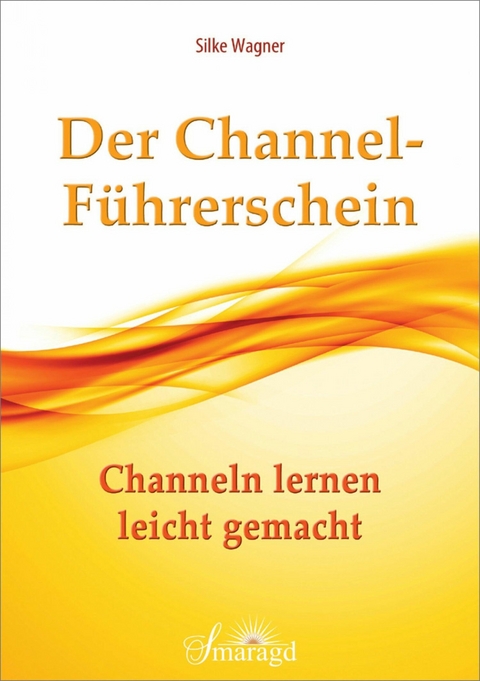 Der Channel-Führerschein - Silke Wagner