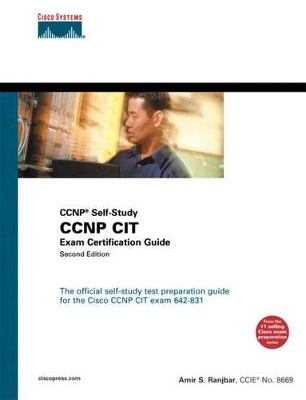 CCNP CIT Exam Certification Guide (CCNP Self-Study, 642-831) - Amir Ranjbar