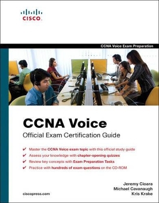 CCNA Voice Official Exam Certification Guide (640-460 IIUC) - Jeremy Cioara, Michael J. Cavanaugh, Kris A. Krake