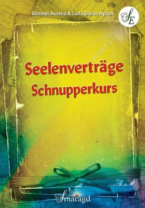 Seelenverträge Schnupperkurs - Leila Eleisa Ayach, Sarinah Aurelia