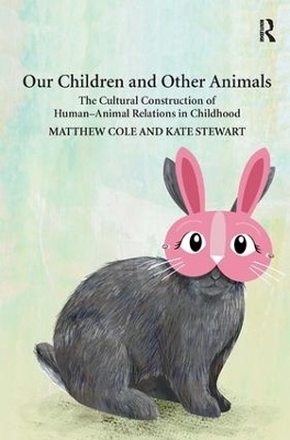 Our Children and Other Animals - Matthew Cole, Kate Stewart