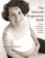 The Natural Pregnancy Book - Aviva Jill Romm