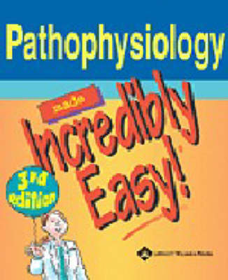 Pathophysiology Made Incredibly Easy! - 