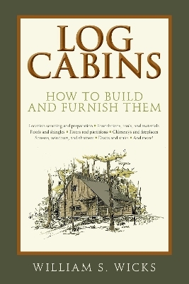 Log Cabins - William S. Wicks