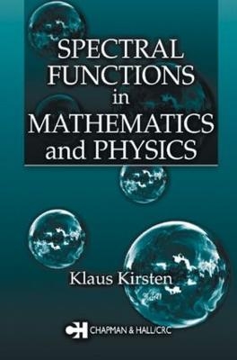 Spectral Functions in Mathematics and Physics - Klaus Kirsten