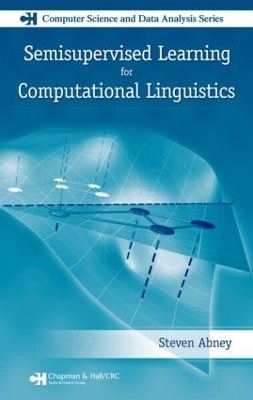 Semisupervised Learning for Computational Linguistics - Steven Abney