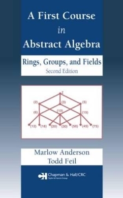 A First Course in Abstract Algebra - Marlow Anderson, Todd Feil